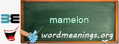 WordMeaning blackboard for mamelon
